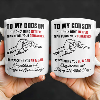 To My Godson, The Only Thing Better Than Being Your Godfather, Fist Bump - Personalized Custom Coffee Mug - SON043_MG