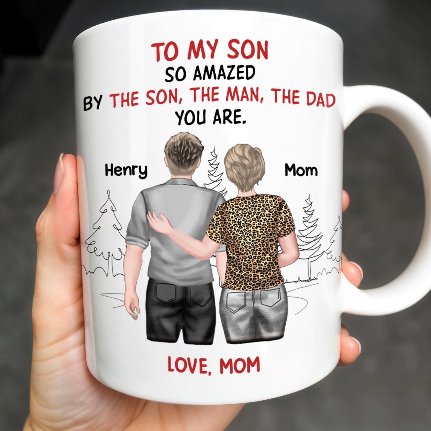 To My Son So Amazed By The Son, The Man, The Dad You Are, People And Trees - Personalized Custom Coffee Mug - SON046_MG