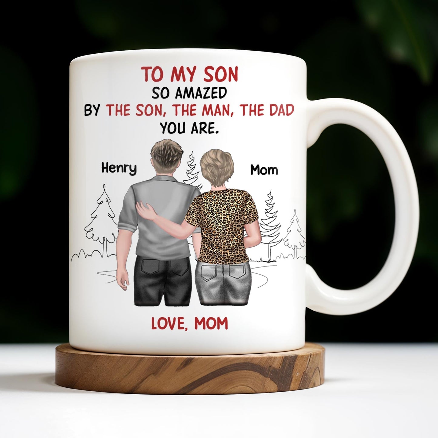 To My Son So Amazed By The Son, The Man, The Dad You Are, People And Trees - Personalized Custom Coffee Mug - SON046_MG