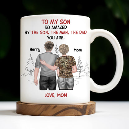 To My Son So Amazed By The Son, The Man, The Dad You Are, People And Trees - Personalized Custom Coffee Mug - SON046_MG