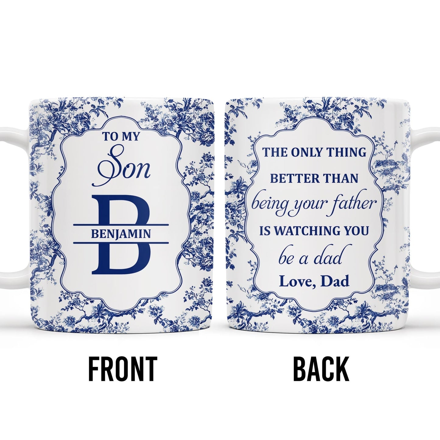 To My Son, The Only Thing Better Than Being Your Father Is Watching You Be A Dad - Personalized Custom Coffee Mug - SON048_MG