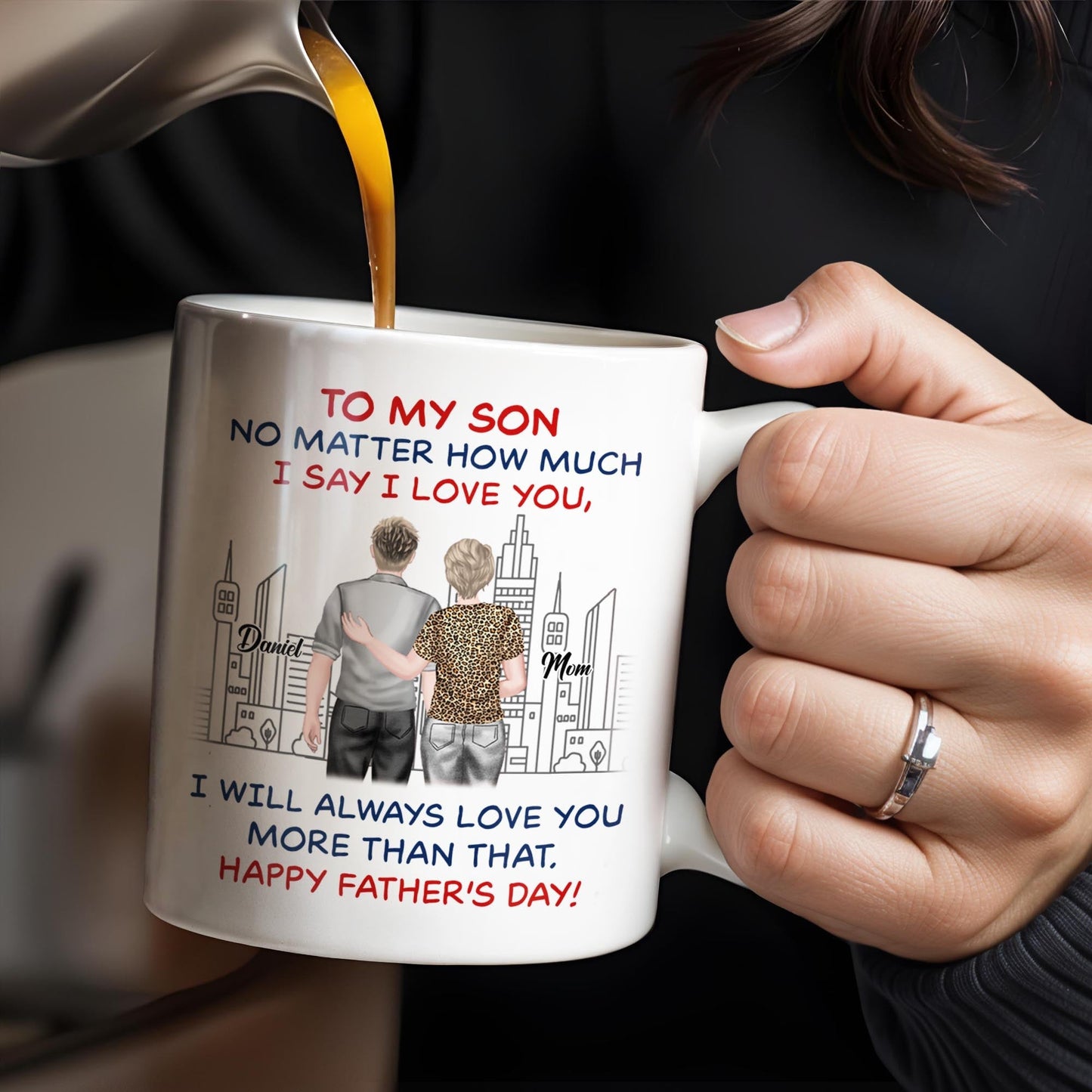 To My Son No Matter How Much I Say I Love You, I Will Always Love You More Than That, Cityscape - Personalized Custom Coffee Mug - SON050_MG