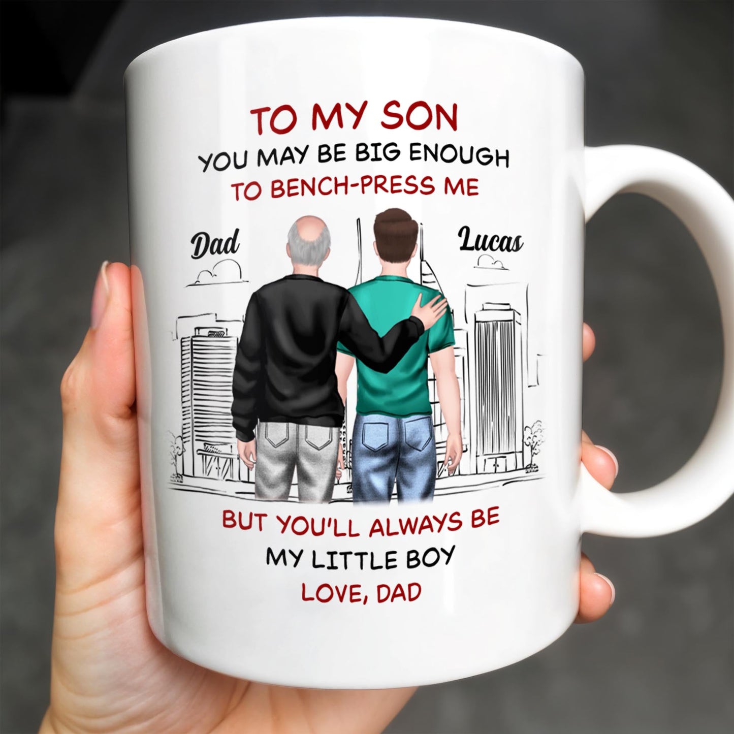 To My Son, You May Be Big Enough To Bench-Press Me, Father And Son, Urban Skyline - Personalized Custom Coffee Mug - SON051_MG