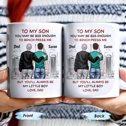 To My Son, You May Be Big Enough To Bench-Press Me, Father And Son, Urban Skyline - Personalized Custom Coffee Mug - SON051_MG