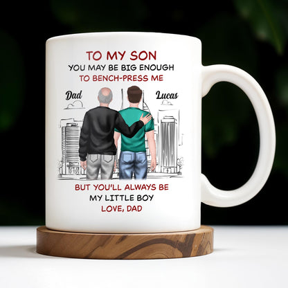 To My Son, You May Be Big Enough To Bench-Press Me, Father And Son, Urban Skyline - Personalized Custom Coffee Mug - SON051_MG