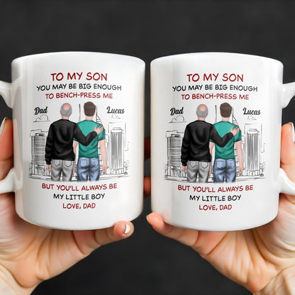 To My Son, You May Be Big Enough To Bench-Press Me, Father And Son, Urban Skyline - Personalized Custom Coffee Mug - SON051_MG
