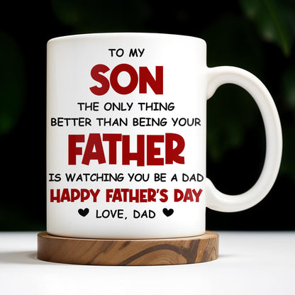 To My Son, Watching You Be A Dad - Personalized Custom Coffee Mug - SON053_MG