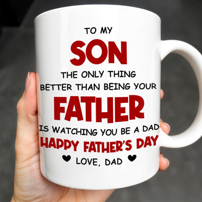 To My Son, Watching You Be A Dad - Personalized Custom Coffee Mug - SON053_MG