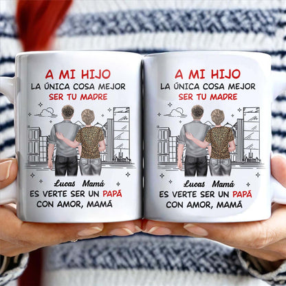 A Mi Hijo, La Única Cosa Mejor Ser Tu Madre - Personalized Custom Coffee Mug - SON054_MG