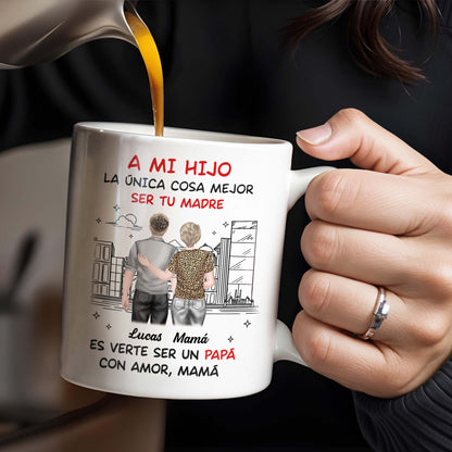 A Mi Hijo, La Única Cosa Mejor Ser Tu Madre - Personalized Custom Coffee Mug - SON054_MG