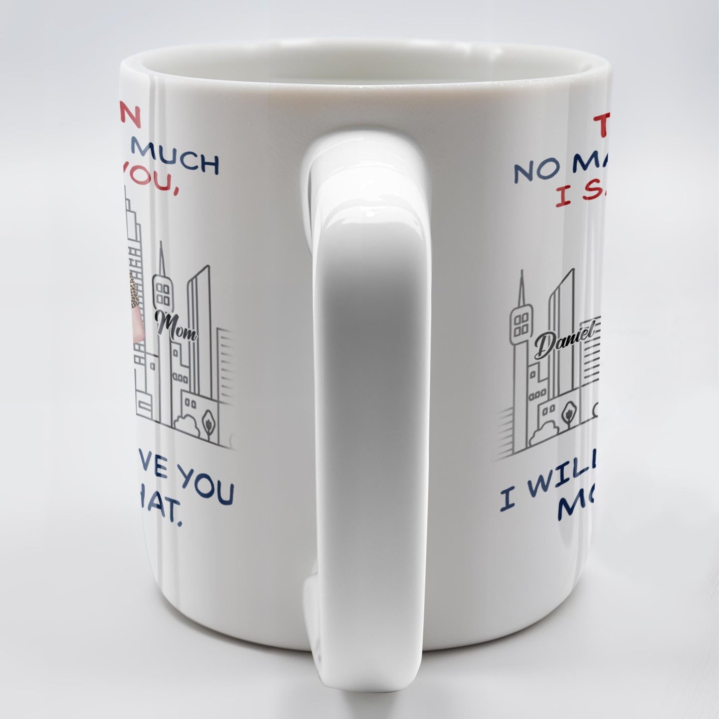 To My Son, No Matter How Much I Love You, Cityscape Design - Personalized Custom Coffee Mug - SON058_MG
