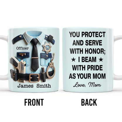 You Protect And Serve, I Beam With Pride - Personalized Custom Coffee Mug - SON060_MG