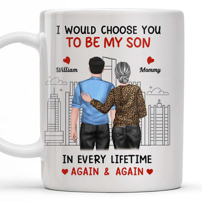 I Would Choose You To Be My Son, Cityscape Design - Personalized Custom Coffee Mug - SON063_MG