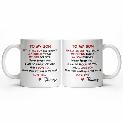To My Son, Never Forget That I Am So Proud Of You - Personalized Custom Coffee Mug - SON073_MG