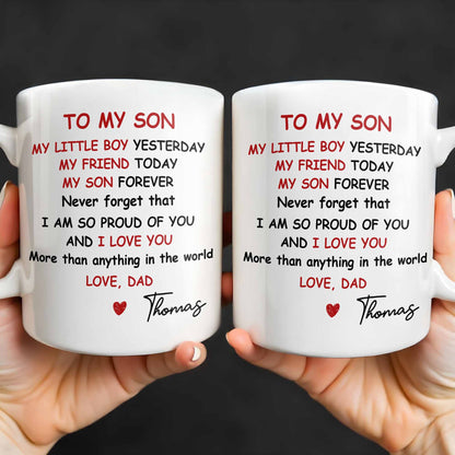 To My Son, Never Forget That I Am So Proud Of You - Personalized Custom Coffee Mug - SON073_MG