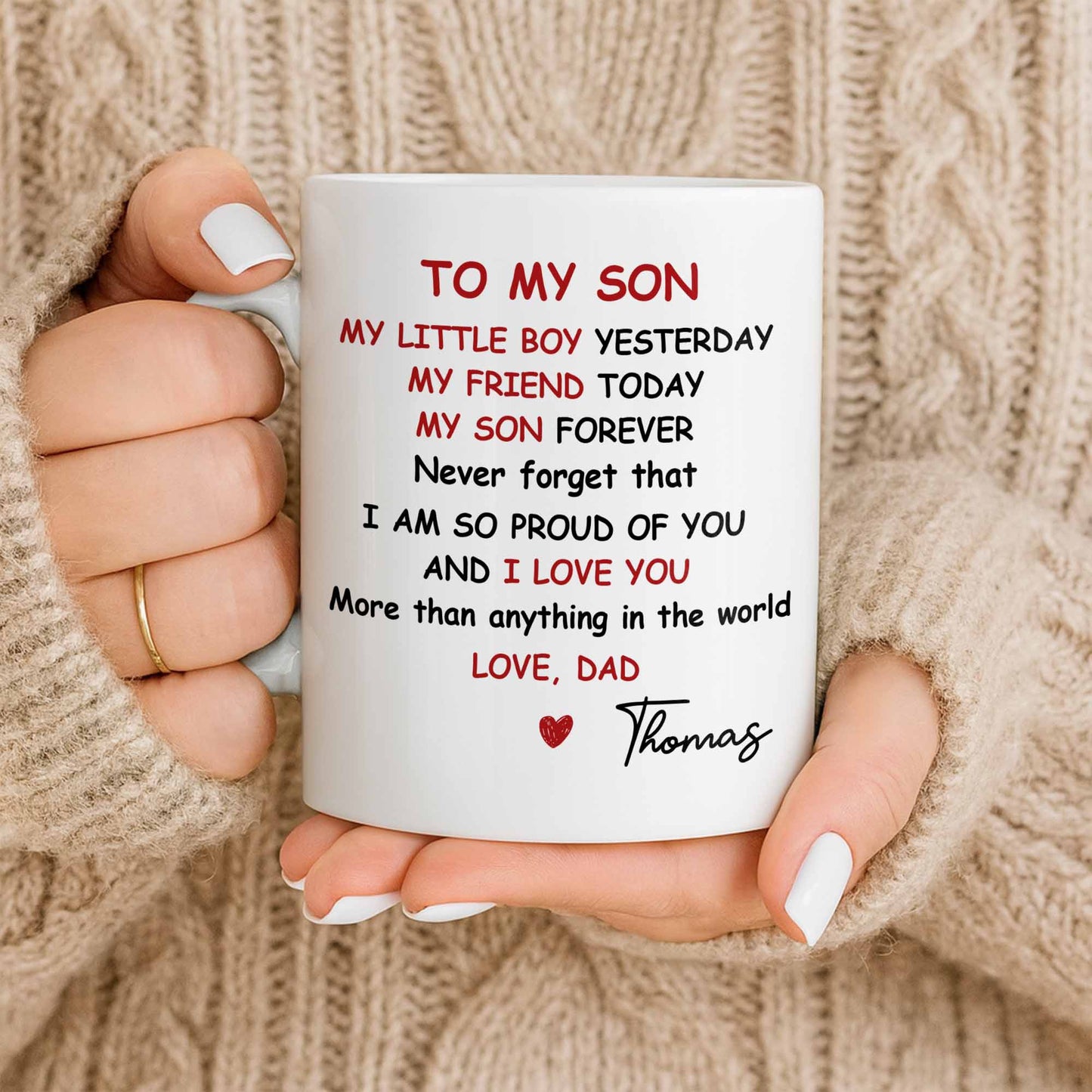 To My Son, Never Forget That I Am So Proud Of You - Personalized Custom Coffee Mug - SON073_MG