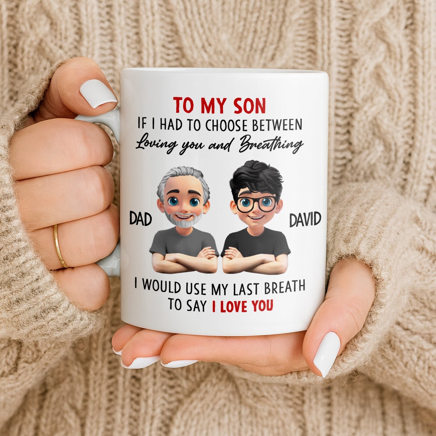 To My Son, If I Had To Choose Between Loving You - Personalized Custom Coffee Mug - SON076_MG