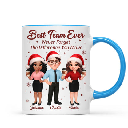 Best Team Ever Never Forget The Difference You Make - Personalized Mug - Christmas Gift For Colleagues, Coworkers, Boss