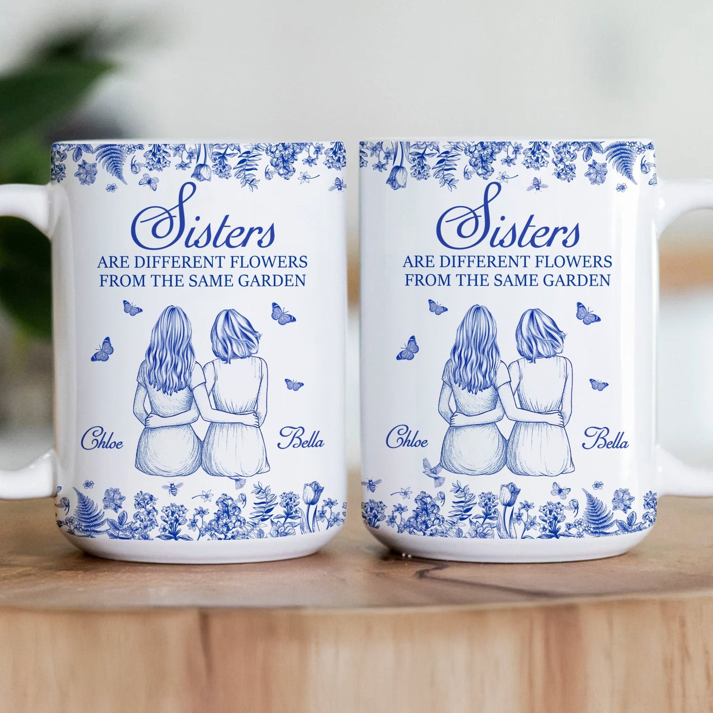 Sisters Are Different Flowers From The Same Garden - Personalized Mug