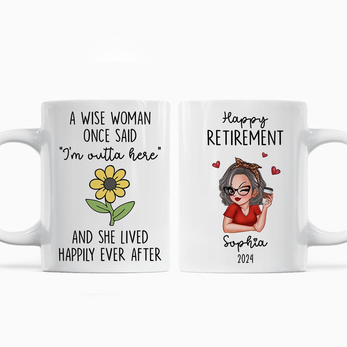 A Wise Woman Once Said I'm Outta Here Happy Retirement Funny Gift Personalized Mug