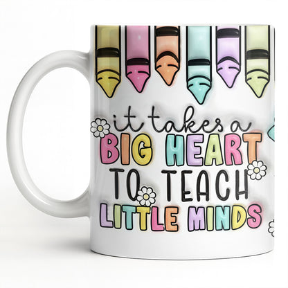 It Takes A Big Heart To Teach Little Minds Mug Design - Personalized Custom Coffee Mug - TEACH066_MG