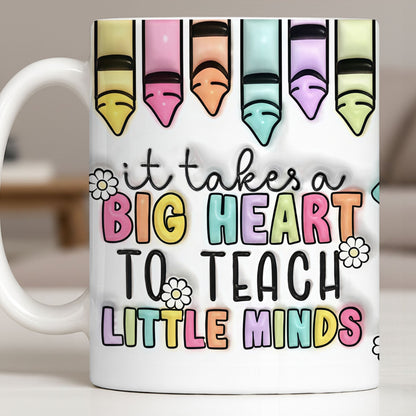 It Takes A Big Heart To Teach Little Minds Mug Design - Personalized Custom Coffee Mug - TEACH066_MG