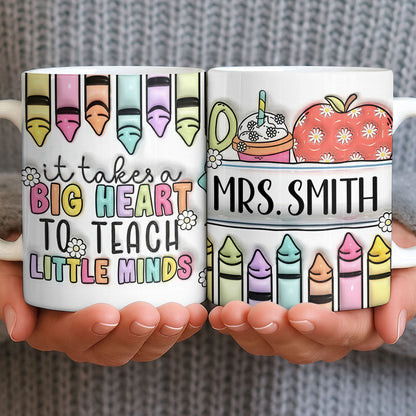 It Takes A Big Heart To Teach Little Minds Mug Design - Personalized Custom Coffee Mug - TEACH066_MG