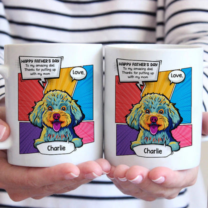 To My Amazing Dad - Dog Personalized Custom Mug - Father's Day, Birthday Gift For Pet Owners, Pet Lovers