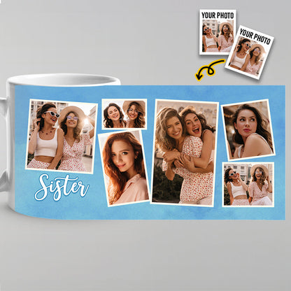 Custom Photo A Sister Is A Forever Gift Of Love - Bestie Personalized Custom Mug - Gift For Best Friends, BFF, Sisters