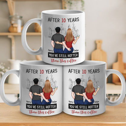 After Years You're Still Hotter Than This Coffee - Couple Personalized Custom Mug - Gift For Husband Wife, Anniversary