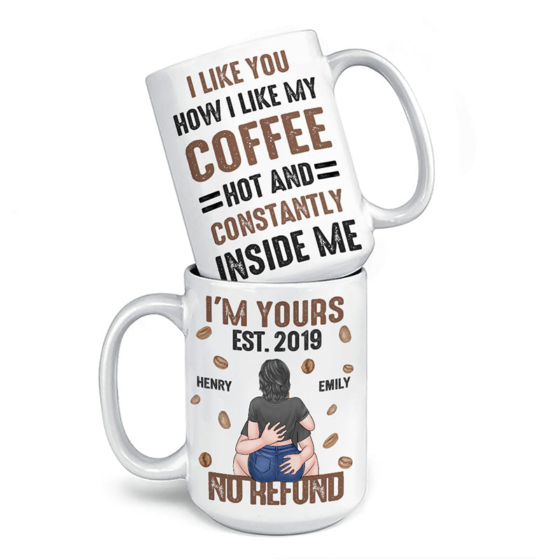 You're Hot And Constantly Inside Me - Couple Personalized Custom Mug - Gift For Husband Wife, Anniversary
