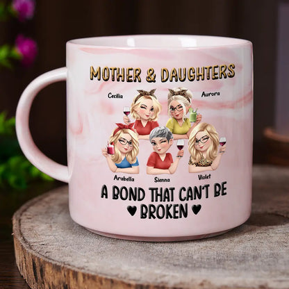 Mother & Daughters A Bond That Can't Be Broken 3D Effect - Personalized Marble Mug