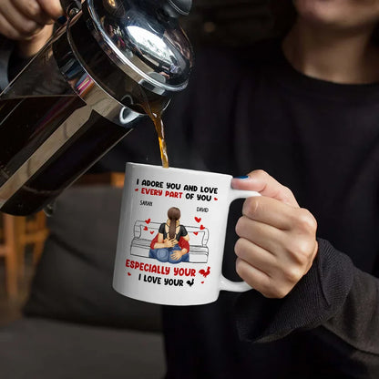 I Adore And Love Every Part Of You - Personalized Mug