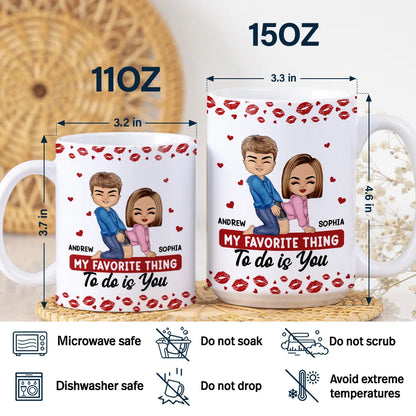 My Favorite Thing To Do Is You Romantic Couple - Personalized White Edge-to-Edge Mug