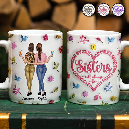 Sisters Will Always Be Connected By Heart - 3D Inflated Effect Printed Mug, Personalized White Edge-to-Edge Mug