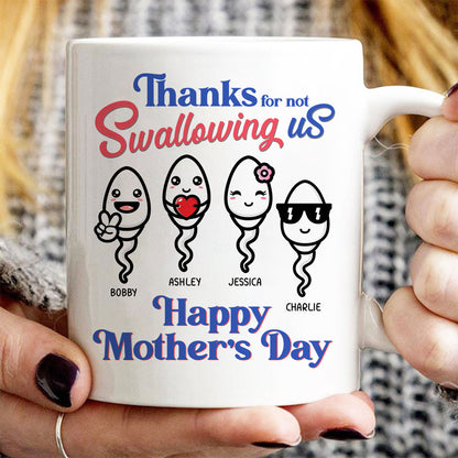 Thanks For Not Swallowing Us Funny Mother's Day Gift Personalized Mug
