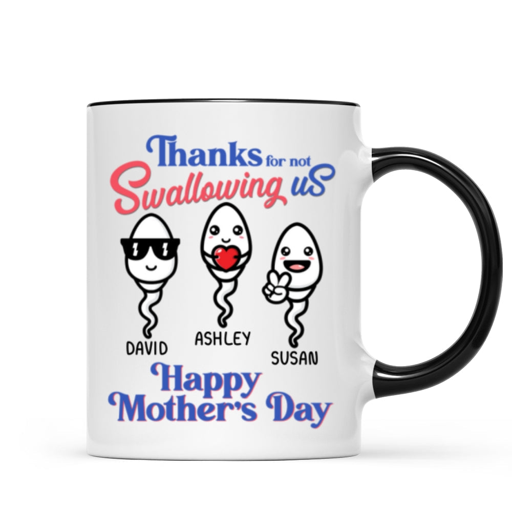 Thanks For Not Swallowing Us Funny Mother's Day Gift Personalized Mug