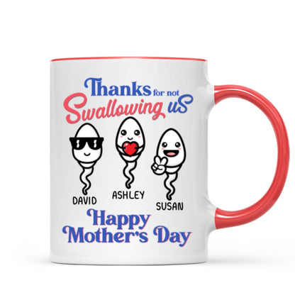 Thanks For Not Swallowing Us Funny Mother's Day Gift Personalized Mug