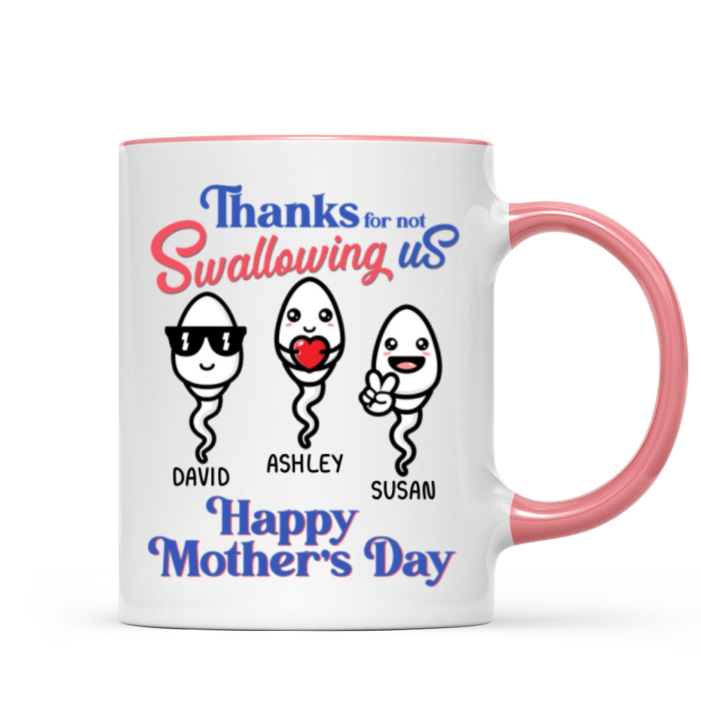 Thanks For Not Swallowing Us Funny Mother's Day Gift Personalized Mug