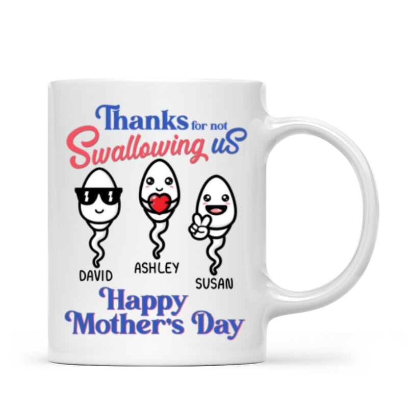 Thanks For Not Swallowing Us Funny Mother's Day Gift Personalized Mug