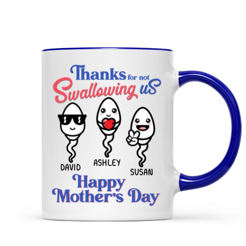 Thanks For Not Swallowing Us Funny Mother's Day Gift Personalized Mug