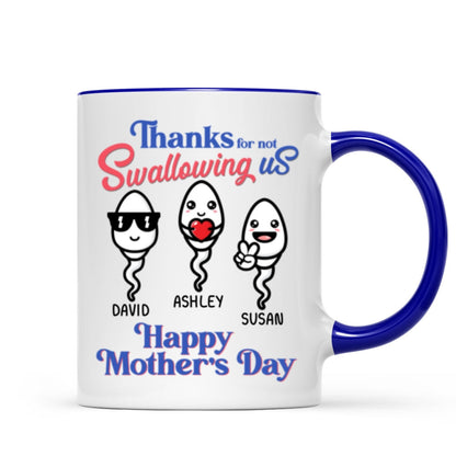 Thanks For Not Swallowing Us Funny Mother's Day Gift Personalized Mug