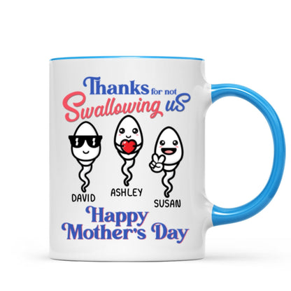 Thanks For Not Swallowing Us Funny Mother's Day Gift Personalized Mug