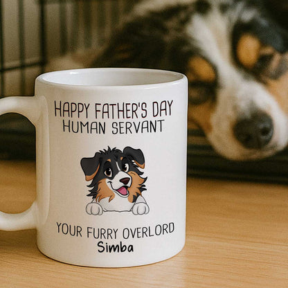 Happy Father's Day Human Servant Funny Cute Dogs Personalized Mug, Gift For Dog Dad