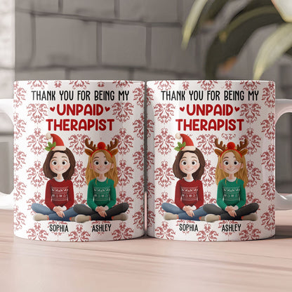 Thank You For Being My Unpaid Therapist - Personalized Mug