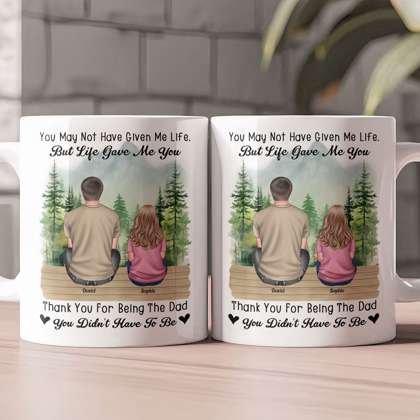 Thank You For Being The Dad You Didn't Have To Be - Personalized Mug