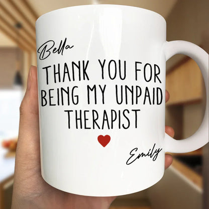 Thank You For Being My Unpaid Therapist Bestie Sibling - Personalized Mug