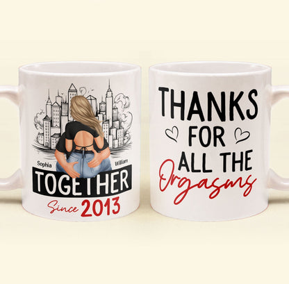 Thanks For All The Orgasms - Personalized Mug