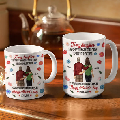 The Only Thing Better Than Being Your Father - 3D Inflated Effect Printed Mug, Personalized White Edge-to-Edge Mug