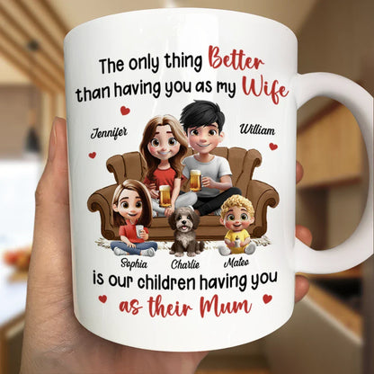 The Only Thing Better Than Having You As My Wife - Personalized Mug